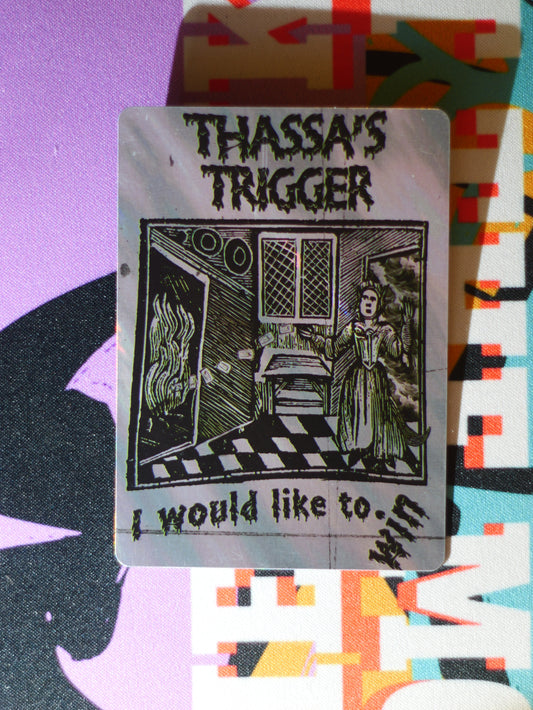 THASSA’S TRIGGER